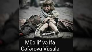 Cəfərova Vüsalə " Anasız qalan qız" 2017