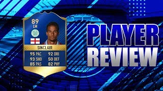 FIFA 17 - TOTS 89 RATED SINCLAIR!!! PLAYER REVIEW!!! FIFA 17 ULTIMATE TEAM PLAYER REVIEW!!!