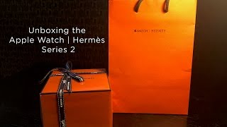 Unboxing of Apple Watch | Hermès (Series 2)