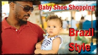 Baby Shoe Shopping: Brazil Style
