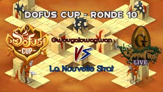 [DOFUS CUP] Ronde 10 - Gwougalowagwan VS La Nouvelle Strat