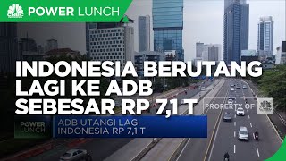 Indonesia Berutang Lagi ke ADB Sebesar Rp7,1 T