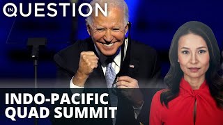 Quad Summit Comes as the US calls for stronger Indo-Pacific presence