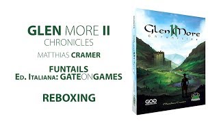 Reboxing #7 - Glen More II: Chronicles (Matthias Cramer)