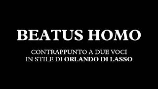 BEATUS HOMO - Contrappunto a due voci in stile di Orlando di Lasso