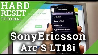 Hard Reset SonyEricsson Arc S LT18i - Tutorial