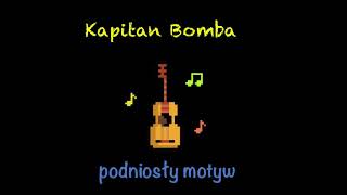 Kapitan Bomba OST - Podniosły Motyw 10 minut