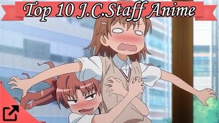 Top 10 J.C.Staff Anime 2016 (All the Time)