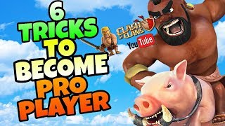 6 TRICKS TO BECOME PRO PLAYER IN CLASH OF CLAN