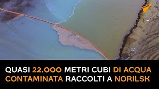 Russia, quasi 22.000 metri cubi di acqua contaminata raccolti a Norilsk