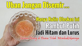 JUTAAN ORANG DI DUNIA TELAH MEMBUKTIKANNYA... HANYA PAKAI INI RAMBUT UBAN HILANG PERMANEN