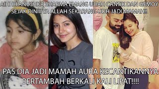 TRANSFORMASI KECANTIKAN ANUSHKA SHARMA DARI KECIL SAMPAI JADI IBU!!!