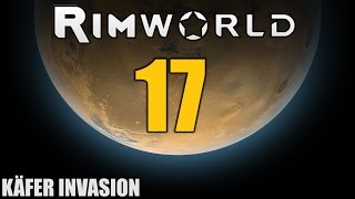 RimWorld German S2 #17 KÄFERINVASION | Let's Play Rimworld Alpha 14 | Hardcore