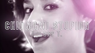 VALERY TUZII - Chiamami stupida (Official release)