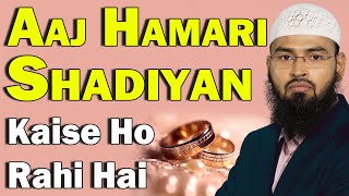 Aaj Hamari Shadiyan Kaise Ho Rahi Hai - How Are We Getting Married Today By Adv. Faiz Syed