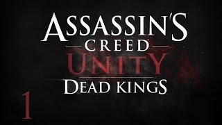 Assassin's Creed: Unity - DLC Павшие короли - Прохождение на русском [#1]