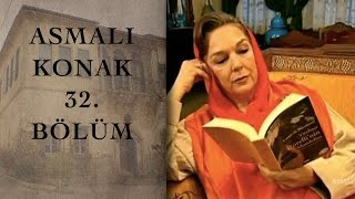 ASMALI KONAK 32. Bölüm