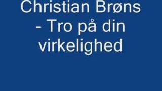 Christian Brøns - tro på din virkelighed
