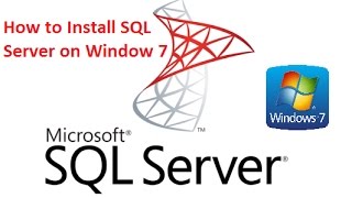 How to Install SQL Server on Windows 7