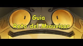Guía Reto del Miauvisor (actualizada)