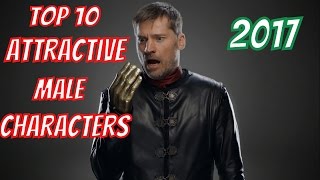 Top 10 Attractive Male Characters in Westeros - 2017