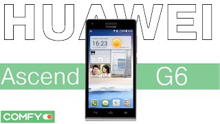 Huawei Ascend G6 - доступный смартфон с хорошими камерами - Видеодемонстрация от Comfy