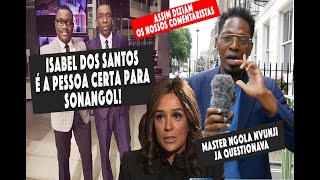 Isabel dos Santos, era a pessoa certa para Sonangol?