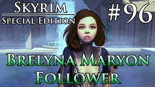 Skyrim SE # 96 - Brelyna Maryon Follower - SKSE64 2.0.6