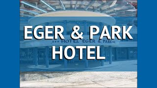 EGER & PARK HOTEL 4* Венгрия Эгер обзор – отель ЕГЕР ЭНД ПАРК ХОТЕЛ 4* Эгер видео обзор