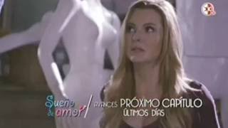 Sueño de amor Avance 19 de Agosto Y Gran Final este Domingo
