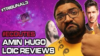 Amin & Hugo et Loic Reviews: Les premières écoutes - Justice #02