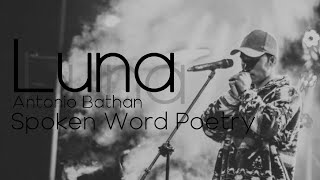 MUST WATCH | Luna | Antonio Bathan | Spoken Word Poetry