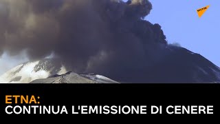 Etna: continua l'emissione di cenere