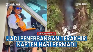 Siapa Sangka Kembalinya Kapten Hari Permadi untuk Terbang Jadi Penerbangan Terakhir