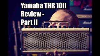 Yamaha THR 10II - Review Part II