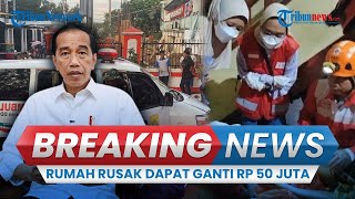 UPDATE Terkini Gempa Cianjur: Rumah Rusak Dapat Ganti Rp 50 Juta