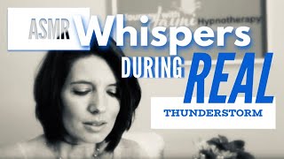 FULL 30 MINUTE HYPNOSIS : ASMR HYPNOTIC WHISPERS DURING REAL THUNDER STORM