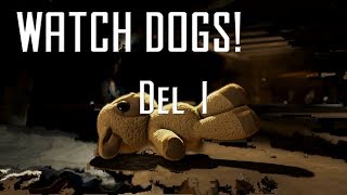 Watch Dogs - Del 1 - Dansk Walkthrough