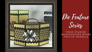 Die Feature Series: Tonic Studios Kaleidoscope Boxes - 3rd Release - Festive Triangle