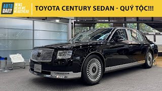 Toyota Century Sedan - Tinh tế, bảo thủ, rất riêng, khác biệt với phần còn lại, kể cả Rolls Royce