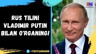 RUS TILINI VLADIMIR PUTIN BILAN O'RGANING!