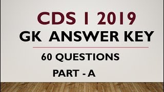 CDS 1 2019 GK answer key || 60 Questions Part A
