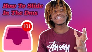 HOW TO SLIDE INTO THE DMS & FINESSE!!