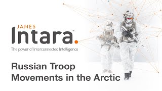 Russian troop movements in the Arctic | Janes Intara Demo