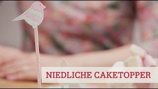 Süße Caketopper basteln