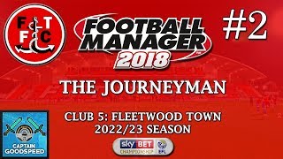 Let's Play FM18 | The Journeyman (Fleetwood) S06 E02: UNBEATEN START! | Football Manager 2018