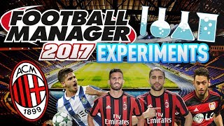 AC MILAN'S CRAZY SIGNINGS! HOW WILL THEY DO - FM17 EXPERIMENT
