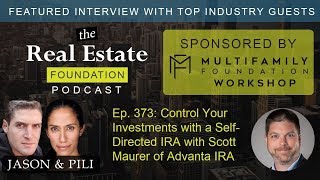 Ep. 373: Control Your Investments with a Self-Directed IRA with Scott Maurer of Advanta IRA