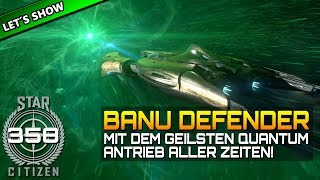 STAR CITIZEN 3.7 [Let's Show] #358 ⭐ BANU DEFENDER | Gameplay Deutsch/German