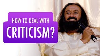 How To Accept INSULTS and CRITICISM? | Gurudev Sri Sri Ravi Shankar